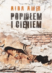 Popiołem i cieniem - Aida Amer