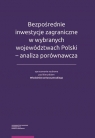 Bezpośrednie inwestycje zagraniczne w wybranych województwach Polski - analiza