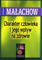 Charakter człowieka i jego wpływ na zdrowie - Giennadij Małachow