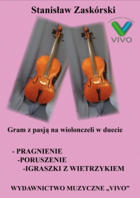 Gram z pasją na wiolonczeli w duecie - Stanisław Zaskórski