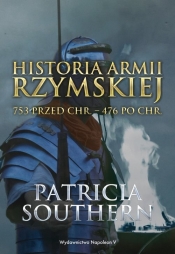 Historia Armii Rzymskiej 753 przed Chr. - 476 po Chr. - Southern Patricia