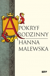 Apokryf rodzinny - Malewska Hanna