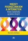 Między podręcznikiem a internetem (Uszkodzona okładka) Marzena Żylińska