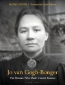 Jo van Gogh-Bonger The Woman Who Made Vincent Famous Luijten Hans
