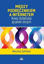 Między podręcznikiem a internetem - Marzena Żylińska