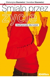 Śmiało przez życie. Asertywność dla kobiet