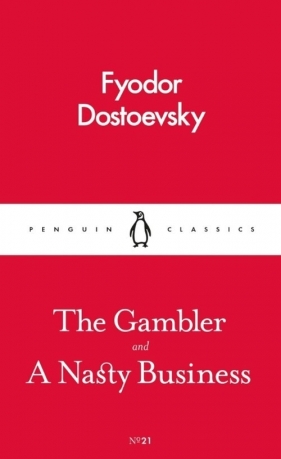 The Gambler and a Nasty Business - Fiodor Dostojewski