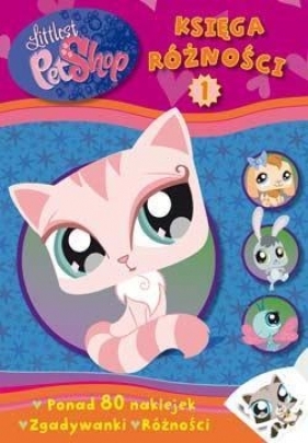 Littlest Pet Shop. Księga różności 1 (50581) - Opracowanie zbiorowe