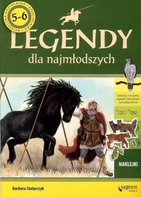 Legendy dla najmłodszych 5-latek i 6-latek - Stolarczyk Barbara