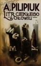 Litr ciekłego ołowiu - Andrzej Pilipiuk