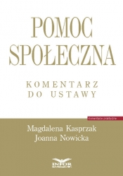 Pomoc społeczna Komentarz do ustawy - Magdalena Kasprzak, Joanna Nowicka