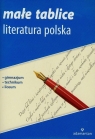Małe tablice Literatura polska gimnazjum, technikum, liceum