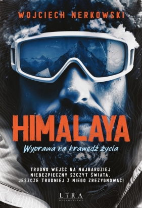 Himalaya. Wyprawa na krawędź życia. Wielkie Litery - Wojciech Nerkowski