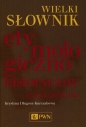 Wielki słownik etymologiczno-historyczny języka polskiego - Krystyna Długosz-Kurczabowa