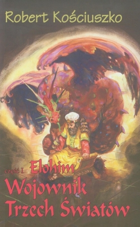 Wojownik Trzech Światów 1 Elohim - Robert Kościuszko