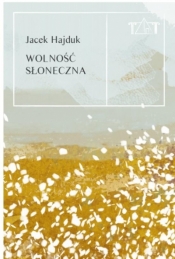 Wolność słoneczna - Jacek Hajduk