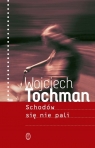 Schodów się nie pali Wojciech Tochman