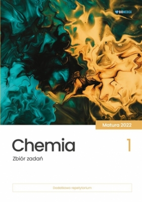 Chemia. Zbiór zadań. Matura 2022 T.1 - Opracowanie zbiorowe