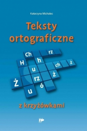 Teksty ortograficzne z krzyżówkami - Michalec Katarzyna