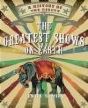 The Greatest Shows on Earth - Linda Simon