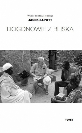 Dogonowie z bliska T.2 - Jacek Łapott