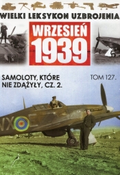 Wielki Leksykon Uzbrojenia Wrzesień 1939 Samoloty które nie zdążyły Część 2
