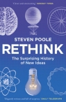 Rethink The Surprising History of New Ideas Poole Steven