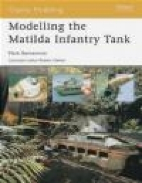 Modelling Matilda Infantry Tank (O.M. #5) Mark Banneman, M Bannerman