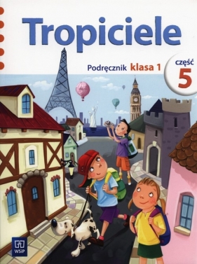 Tropiciele SP KL 1. Podręcznik. Część 5 (2012) - 132005 Agnieszka Banasiak, Jolanta Dymarska, Marzena Kołaczyńska, Beata Nadarzyńska