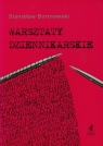 Warsztaty dziennikarskie Bortnowski Stanisław