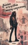 Zanim wszystkie mury zapomną Monika Cieluch