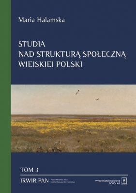 Studia nad strukturą społeczną wiejskiej Polski Tom 3 - Halamska Maria, Hoffmann Rados