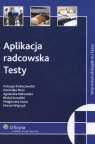 Aplikacja radcowska Testy teksty na aplikacje prawnicze Dukaczewska Patrycja, Mróz Dominika, Nakwaska Agnieszka i inni