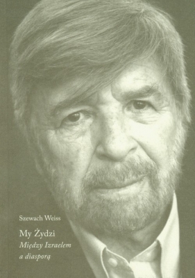 My Żydzi między Izraelem a diasporą - Weiss Szewach<br />