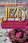 Jezus Biblijna obrona boskości Jezusa McDowell Josh, Larson Bart