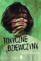 Toxyczne dziewczyny - Rory Power