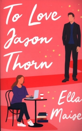 To Love Jason Thorn - Maise Ella