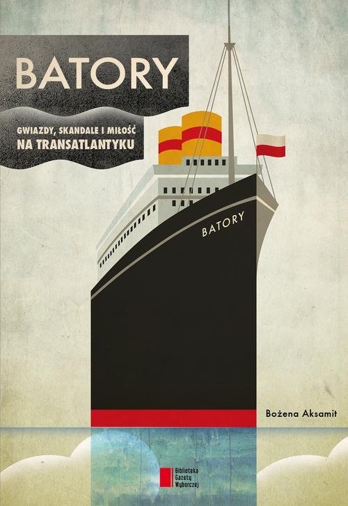 BATORY. Gwiazdy, skandale i miłość na transatlantyku