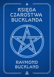 Księga czarostwa Bucklanda - Raymond Buckland