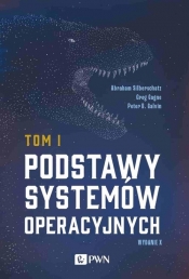 Podstawy systemów operacyjnych Tom I - Silberschatz Abraham, Gagne Greg, Galvin Peter B.