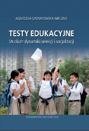 Testy edukacyjne Studium dynamiki selekcji i socjalizacji - Gromkowska-Melosik Agnieszka