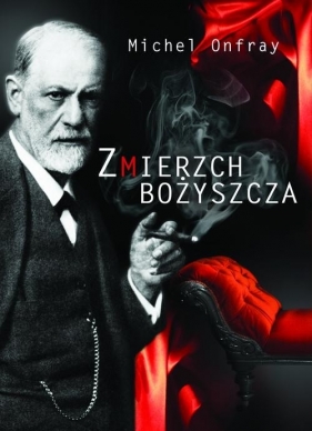Zmierzch bożyszcza - Onfray Michel