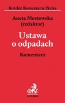 Ustawa o odpadach Komentarz  Łukasz Budziński, Aneta Mostowska, Joanna Wilczyńska