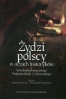  Żydzi polscy w oczach historykówTom dedykowany pamięci Profesora
