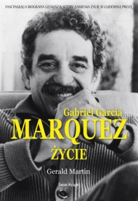 Gabriel Garcia Marquez. Życie. - Martin Gerald
