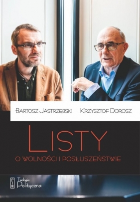 Listy o wolności i posłuszeństwie - Jastrzębski Bartosz, Dorosz Krzysztof