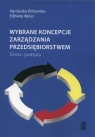 Wybrane koncepcje zarządzania przedsiębiorstwem Teoria i praktyka Bitkowska Agnieszka, Weiss Elżbieta