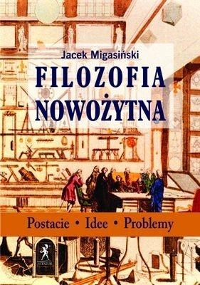 Filozofia nowożytna - Migasiński Jacek