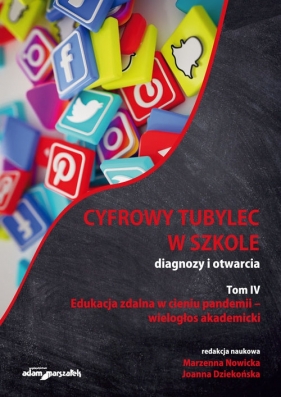 Cyfrowy tubylec w szkole diagnozy i otwarcia Tom IV - Marzenna Nowicka, Dziekońska Joanna (red.)