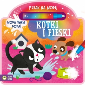 Pisak na wodę. Kotki i pieski - Opracowanie zbiorowe